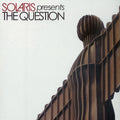 Solaris : The Question (12")