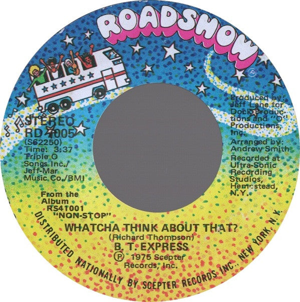 B.T. Express : Close To You / Whatcha Think About That ? (7", Single, Styrene, She)