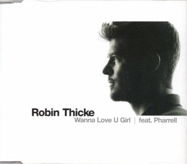 Robin Thicke Feat. Pharrell Williams : Wanna Love U Girl (CD, Single, Promo)