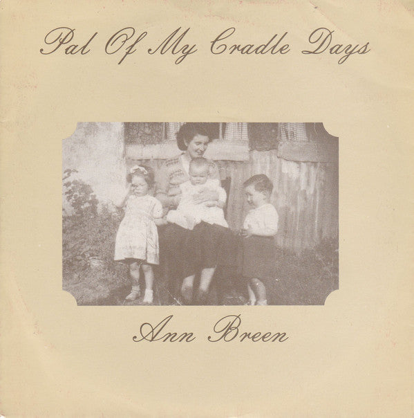 Ann Breen : Pal Of My Cradle Days (7", Single, Whi)