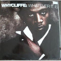 Whycliffe : Whatever It Is (12")