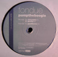 Fondue : Pump The Boogie (12")