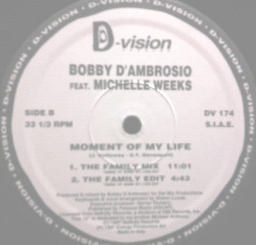 Bobby D'Ambrosio Feat. Michelle Weeks : Moment Of My Life (12")