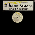 Dihann Moore : True To Yourself (12")