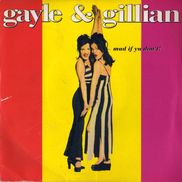 Gayle & Gillian : Mad If Ya Don't! (7", Single)