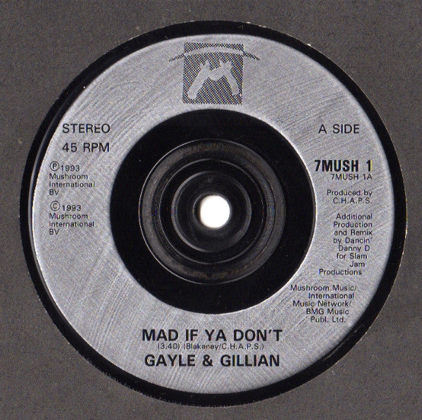 Gayle & Gillian : Mad If Ya Don't! (7", Single)