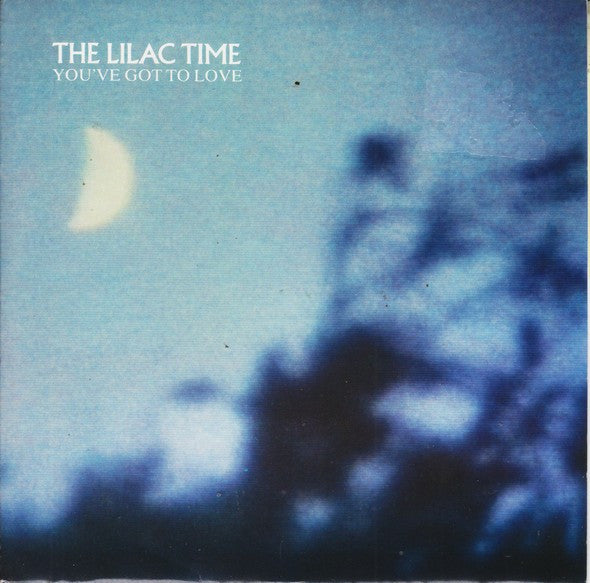 The Lilac Time : You've Got To Love (7", Single, Whi)