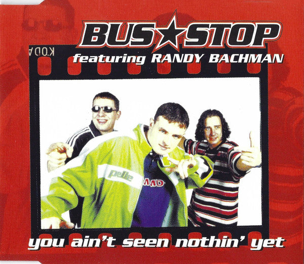 Bus Stop Featuring Randy Bachman : You Ain't Seen Nothin' Yet (CD, Single)