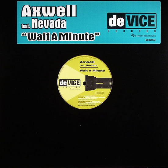 Axwell Feat. Nevada (16) : Wait A Minute (12")