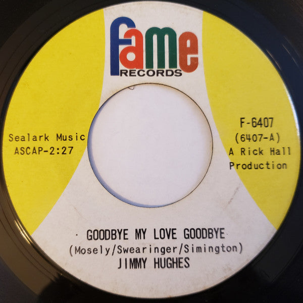 Jimmy Hughes : Goodbye My Love Goodbye / It Was Nice (7", Mon)