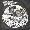 The Crowd (14) : Who's Gonna Save The World? (7")