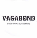 Vagabond (4) : Don't Wanna Run No More (CDr, Single, Promo)