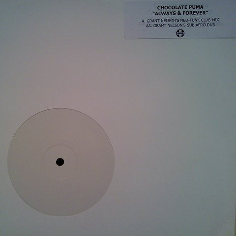 Chocolate Puma : Always And Forever (Grant Nelson Remixes) (12", W/Lbl)