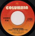 Manhattans : There's No Me Without You / I'm Not A Run Around (7", Styrene)