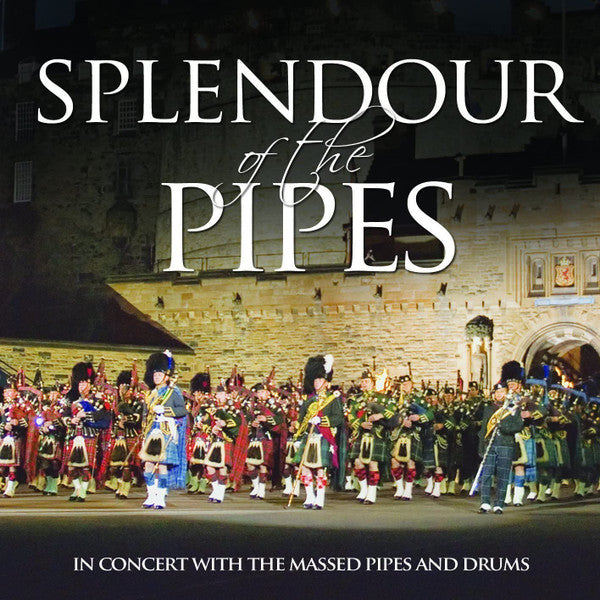 Massed Pipes & Drums : Splendour Of The Pipes (CD, Comp)