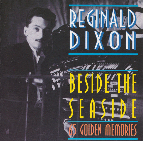 Reginald Dixon : Beside The Seaside - 65 Golden Memories (CD, Comp)