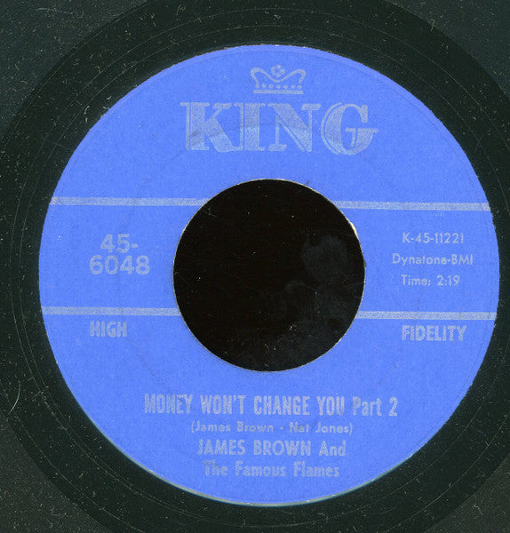 James Brown & The Famous Flames : Money Won't Change You (7")