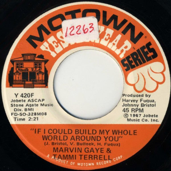 Marvin Gaye & Tammi Terrell : If I Could Build My Whole World Around You / Ain't Nothing Like The Real Thing (7")