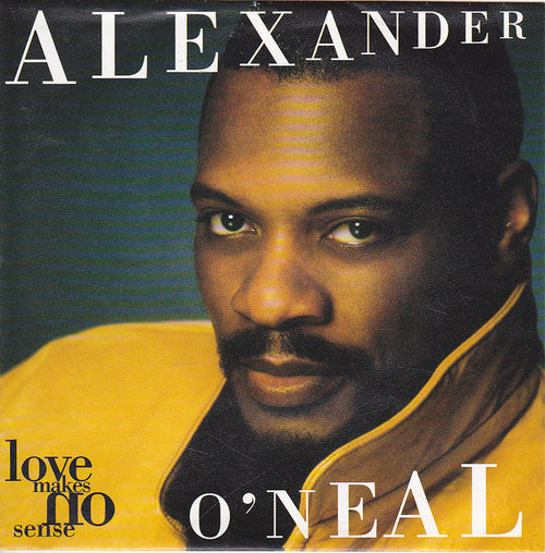 Alexander O'Neal : Love Makes No Sense (7")