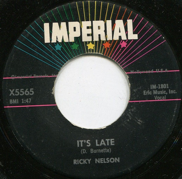Ricky Nelson (2) : It's Late / Never Be Anyone Else But You (7")