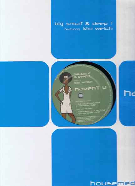 Big Smurf & Deep-T Feat. Kim Welch : Haven't U (12")