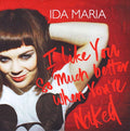 Ida Maria : I Like You So Much Better When You're Naked (CDr, Promo)