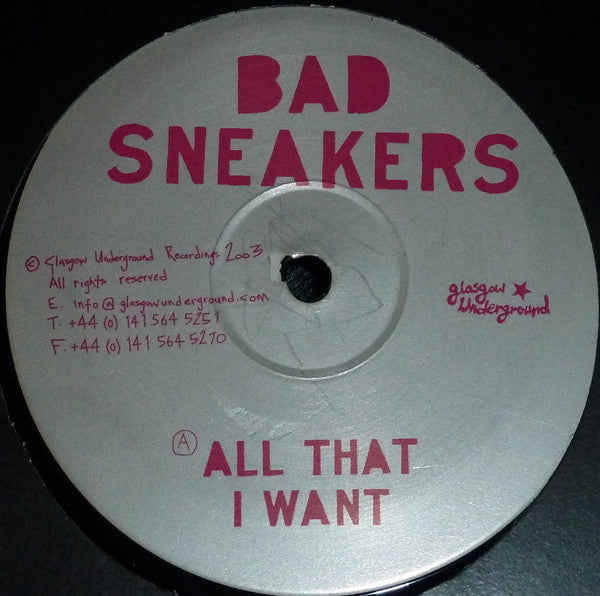 Bad Sneakers : All That I Want / Xa Zoo (12")