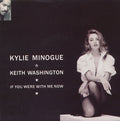 Kylie Minogue & Keith Washington : If You Were With Me Now (7", Single)