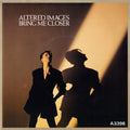 Altered Images : Bring Me Closer (7", Single)