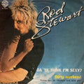 Rod Stewart : Da "Ya" Think I'm Sexy? (7", Single)