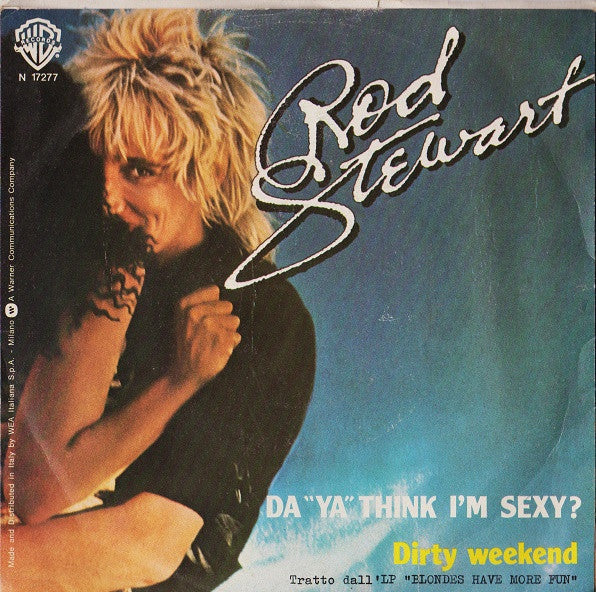 Rod Stewart : Da "Ya" Think I'm Sexy? (7", Single)