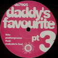 Daddy's Favourite : Pt 3 (12")