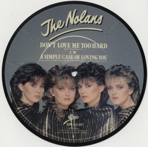 The Nolans : Don't Love Me Too Hard (7", Single, Pic)