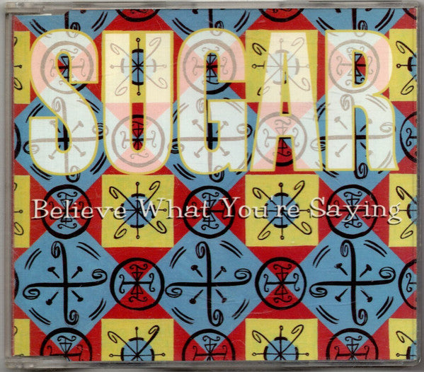 Sugar (5) : Believe What You're Saying (CD, Promo)