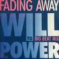 Will To Power : Fading Away (12")