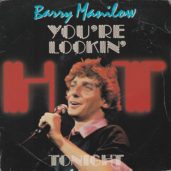 Barry Manilow : You're Lookin' Hot Tonight (7", Single)