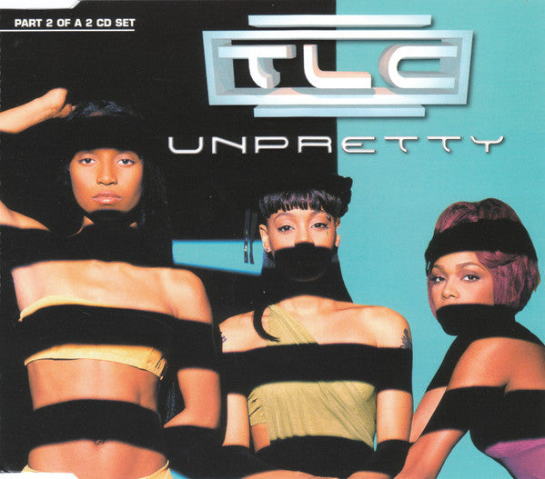 TLC : Unpretty (CD, Single, CD2)