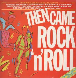 Various : Then Came Rock 'N' Roll (2xLP, Album, Comp, Mono)