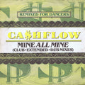 Ca$hflow : Mine All  Mine (12")