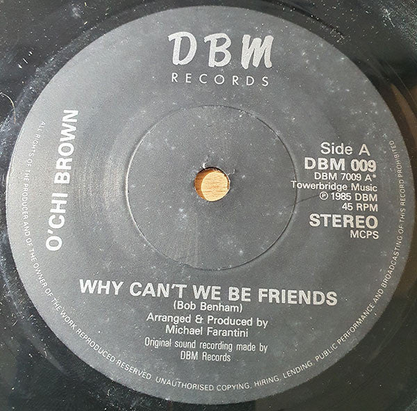 O'Chi Brown : Why Can't We Be Friends (7")