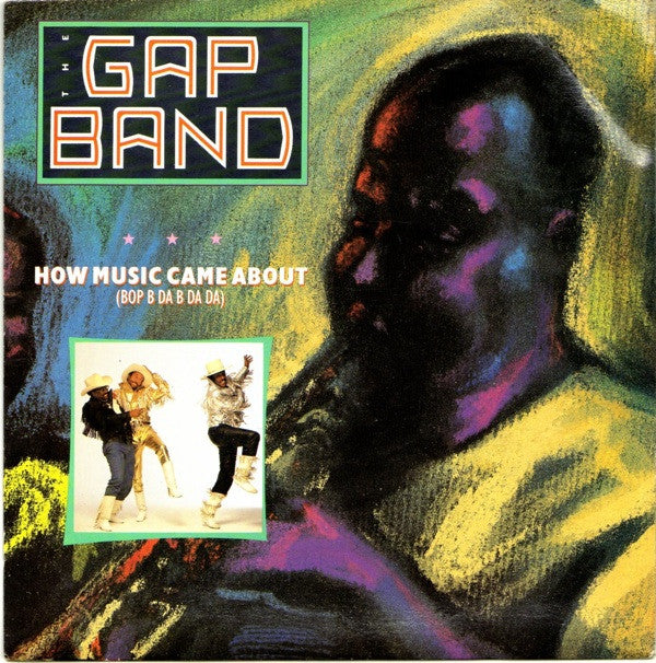 The Gap Band : How Music Came About (Bop B Da B Da Da) (7")