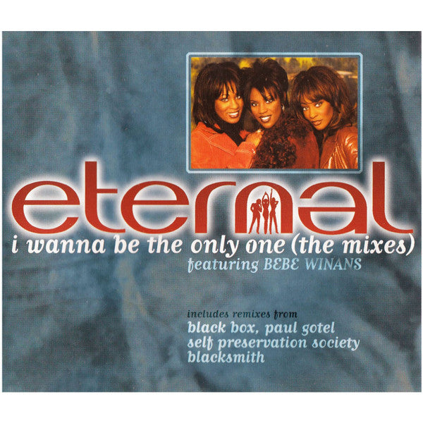 Eternal (2) Featuring BeBe Winans : I Wanna Be The Only One (The Mixes) (CD, Single)