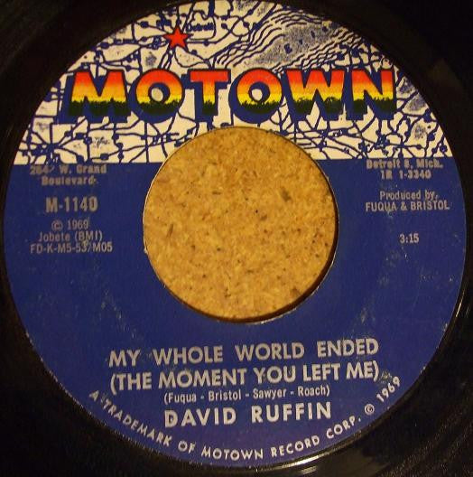 David Ruffin : My Whole World Ended (The Moment You Left Me) / I've Got To Find Myself A Brand New Baby (7", Single, Styrene)