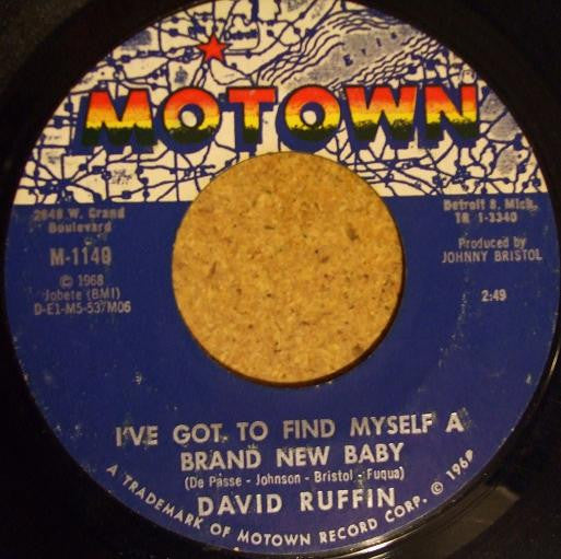 David Ruffin : My Whole World Ended (The Moment You Left Me) / I've Got To Find Myself A Brand New Baby (7", Single, Styrene)