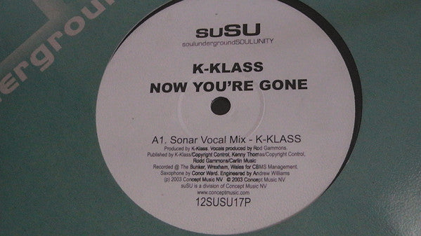 K-Klass : Now You're Gone (12")
