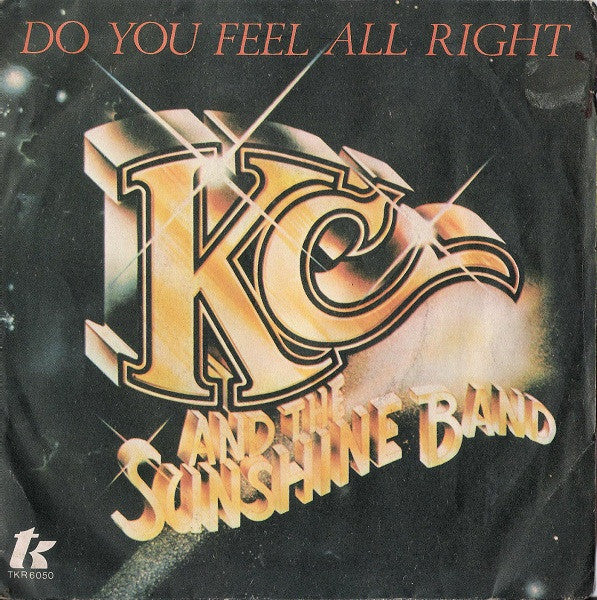 KC & The Sunshine Band : Do You Feel All Right (7")