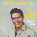 Elvis Presley : Are You Lonesome To-night? c/w I Gotta Know (7", RE)
