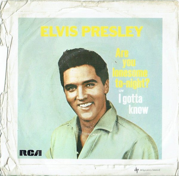 Elvis Presley : Are You Lonesome To-night? c/w I Gotta Know (7", RE)