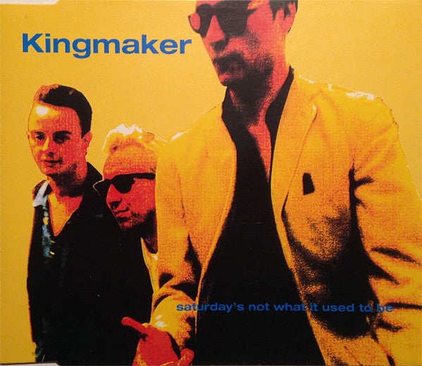 Kingmaker : Saturday's Not What It Used To Be (CD, Single)