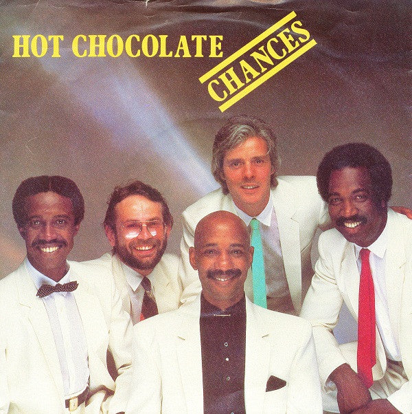 Hot Chocolate : Chances (7", Single)